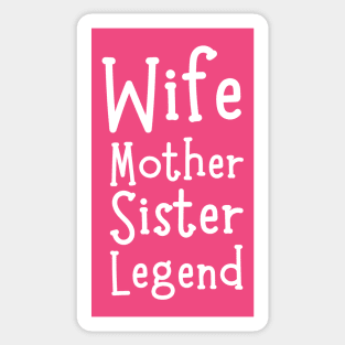 Wife Mother Sister Legend-Mother's Day Gift Sticker